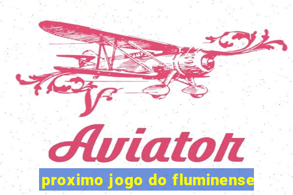 proximo jogo do fluminense